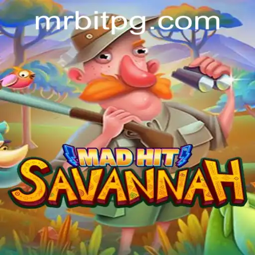 MadHitSavannah: An Exciting Adventure in the Wild
